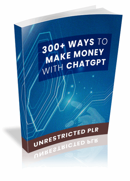 300+ Ways to Make Money With ChatGPT PLR eBook